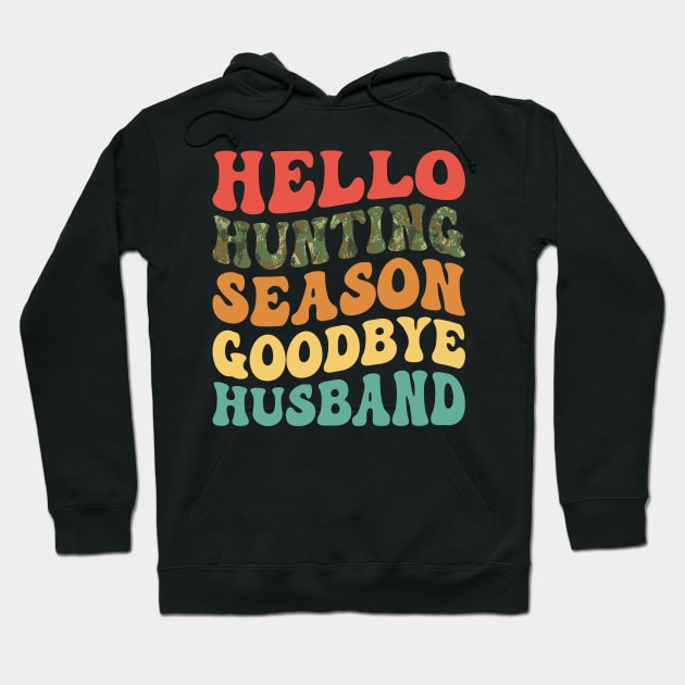 Hello Hunting Season Goodbye Husband Retro Hoodie by antrazdixonlda